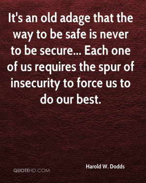 It's an old adage that the way to be safe is never to be secure ...