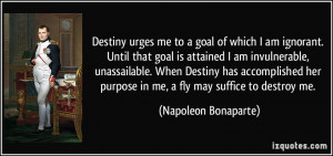 ... Destiny has accomplished her purpose in me, a fly may suffice to