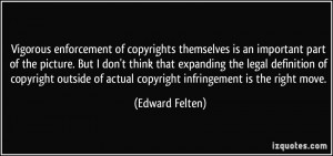 ... of actual copyright infringement is the right move. - Edward Felten