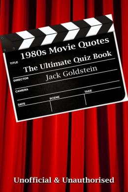 1980s Movie Quotes - The Ultimate Quiz Book