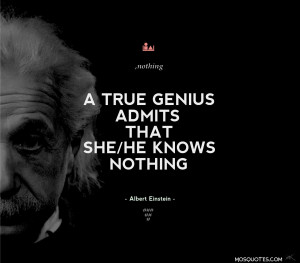Quotes A true genius admits that he she knows nothing A true genius ...
