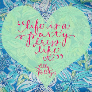 Lilly Pulitzer quote, simply said 