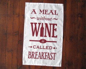 Tea Towel, Wine, Chef, A Meal Without Wine Tea Towel, Dish Cloth, Wine ...