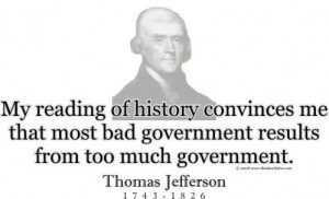 ... bad government results from too much government.