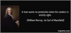 man wants no protection when his conduct is strictly right ...