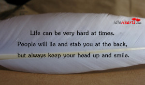 Home » Quotes » Life Can Be Very Hard At Times…