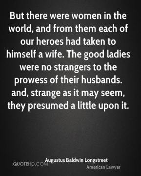 Augustus Baldwin Longstreet - But there were women in the world, and ...