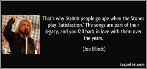 That's why 60,000 people go ape when the Stones play 'Satisfaction ...