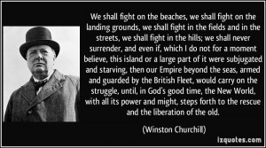 ... forth to the rescue and the liberation of the old. - Winston Churchill