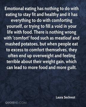 Laura Sechrest - Emotional eating has nothing to do with eating to ...