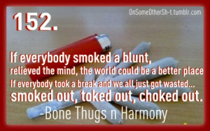 Bone Thugs Quotes Tumblr #bone thugs harmony #weed #smoke #toke #choke ...