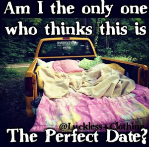 ... Dates, Country Girls, Drive In, Dust Covers, Luckless Clothing Quotes