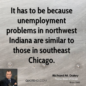 It has to be because unemployment problems in northwest Indiana are ...