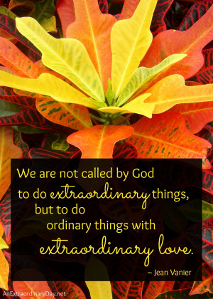 Do Ordinary Things With Extraordinary Love :: The Week at a Glance 10 ...
