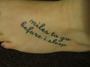 :This is my second tattoo. The quote is from the Robert Frost poem ...