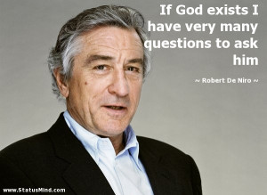 ... many questions to ask him - Robert De Niro Quotes - StatusMind.com