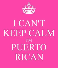 ... girly | CAN'T KEEP CALM I'M PUERTO RICAN | Girly Girl PRincess Daly