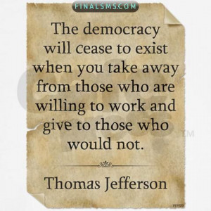 The democracy will cease to exist