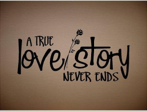 QUOTE-A True Love Story Never Ends-Special buy any 2 quotes and get a ...