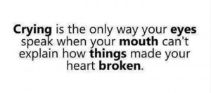 Crying helps a broken heart