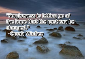 Quotes About Letting Go Of The Past And Forgiving #6