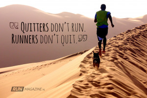 ... don’t run. Runners don’t quit.” Happy running! Klik hier voor