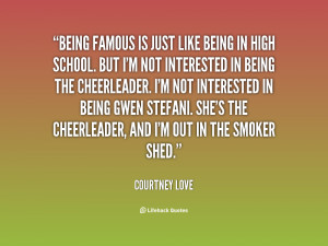 quote-Courtney-Love-being-famous-is-just-like-being-in-24143.png