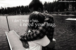 Daily, I Need Your Hug: Quote About I Need Your Hug