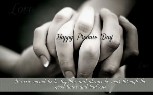 ... -always-be-near-through-the-good-times-and-bad-one-happy-promise-day