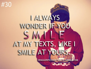 ... Always Wonder If You Smile At My Texts, Like I Smile At Yours