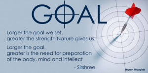 ... larger-the-goal-we-setgreater-the-strength-nature-gives-us-goal-quote