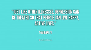 Just like other illnesses, depression can be treated so that people ...