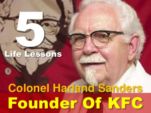 Life Lessons From KFC's Founder - Colonel Harland Sanders