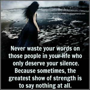 waste your words on those people in your life who only deserve your ...