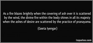 fire blazes brightly when the covering of ash over it is scattered ...