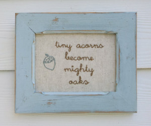 ACORN - Tiny Acorns Become Mighty Oaks Framed Embroidery