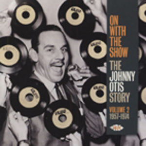 Johnny Otis On With The Show The Story 1957 74 Vol 2 Rhythm Blues