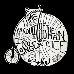 High Wheel Bike H.G. Wells Quote
