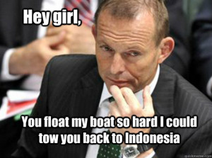 Hey girl, You float my boat so hard I could tow you back to Indonesia ...