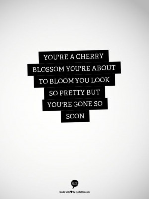 ... You look so pretty but you're gone so soon. Centuries, Fall Out Boy