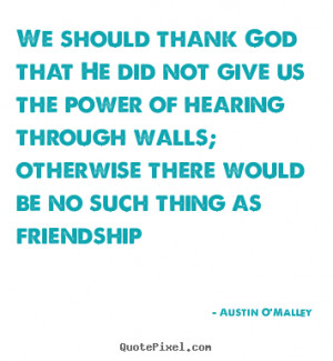 ... austin o malley more friendship quotes success quotes life quotes