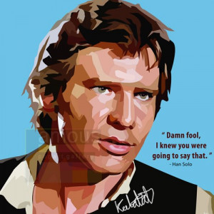 han solo quote £ 14 00 han solo quote damn fool i knew you were going ...