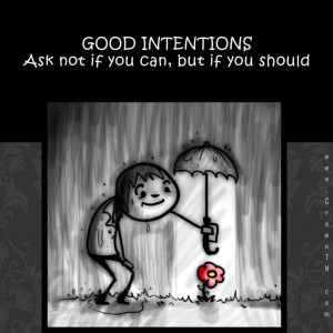 Good intentions