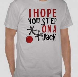 Hope You Step On A Jack Toy Shirt Funny Mad At Someone Parody Shirt