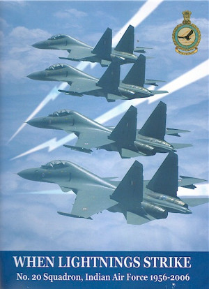 WHEN LIGHTNINGS STRIKE : No. 20 Squadron, Indian Air Force 1956-2006