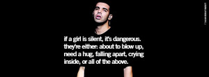 If A Girl Is Silent Its Dangerous Drake Quote Ive Loved and Lost Drake ...