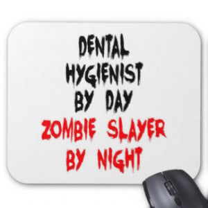 Dental Hygienist Zombie Slayer Mouse Pad