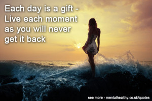 -Quotes-Words-Messages-Sayings-Each-day-is-a-gift-Live-each-moment ...