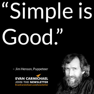 Simple is Good.” – Jim Henson #Believe