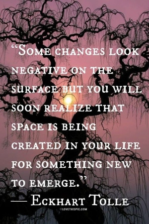 ... created in your life for something new to emerge.